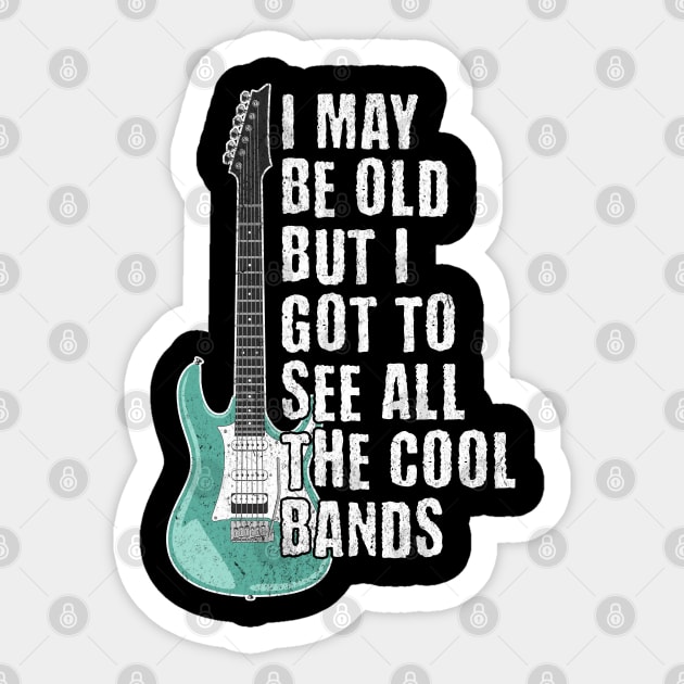 I May Be Old But I got to See All The Cool Bands Sticker by BankaiChu